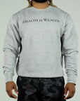 Health is Wealth Crewneck